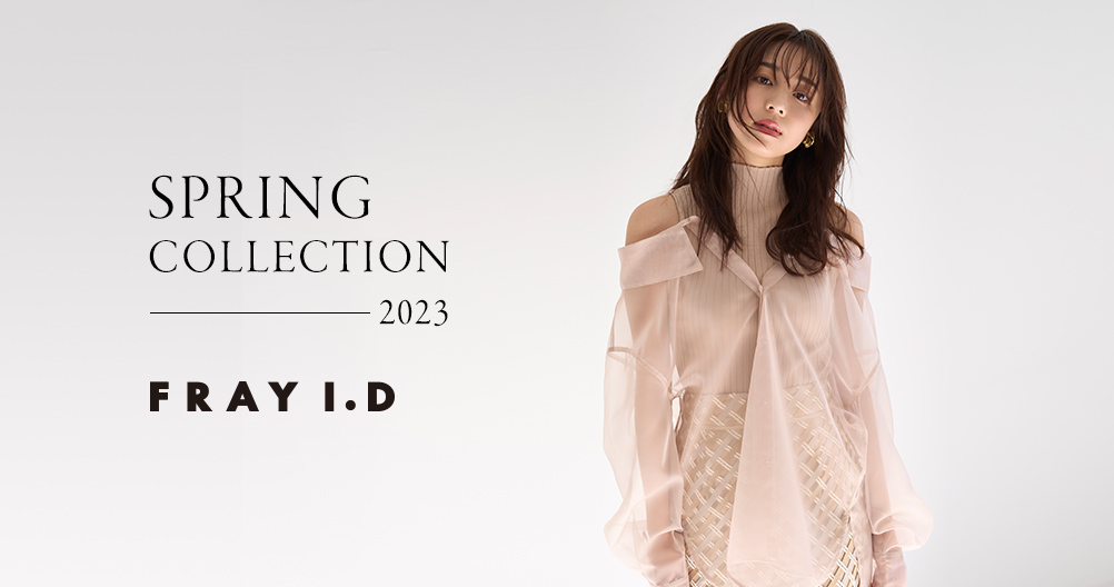 SPRING COLLECTION 2023 FRAY I.D
